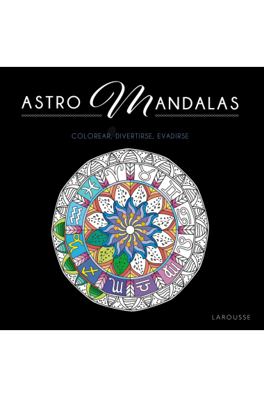 Astro mandalas. Colorear, divertirse, evadirse