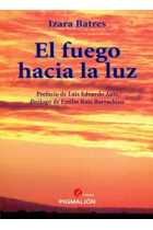 El fuego hacia la luz