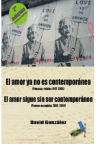 El amor ya no es contemporáneo; El amor sigue sin ser contemporáneo