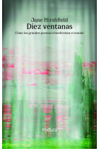 Diez ventanas: cómo los grandes poemas transforman el mundo