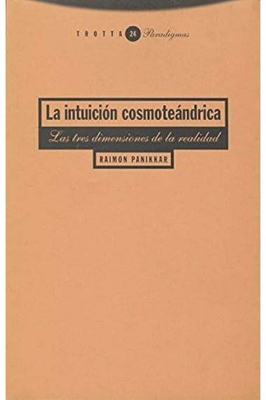 La intuición cosmoteándrica: las tres dimensiones de la realidad