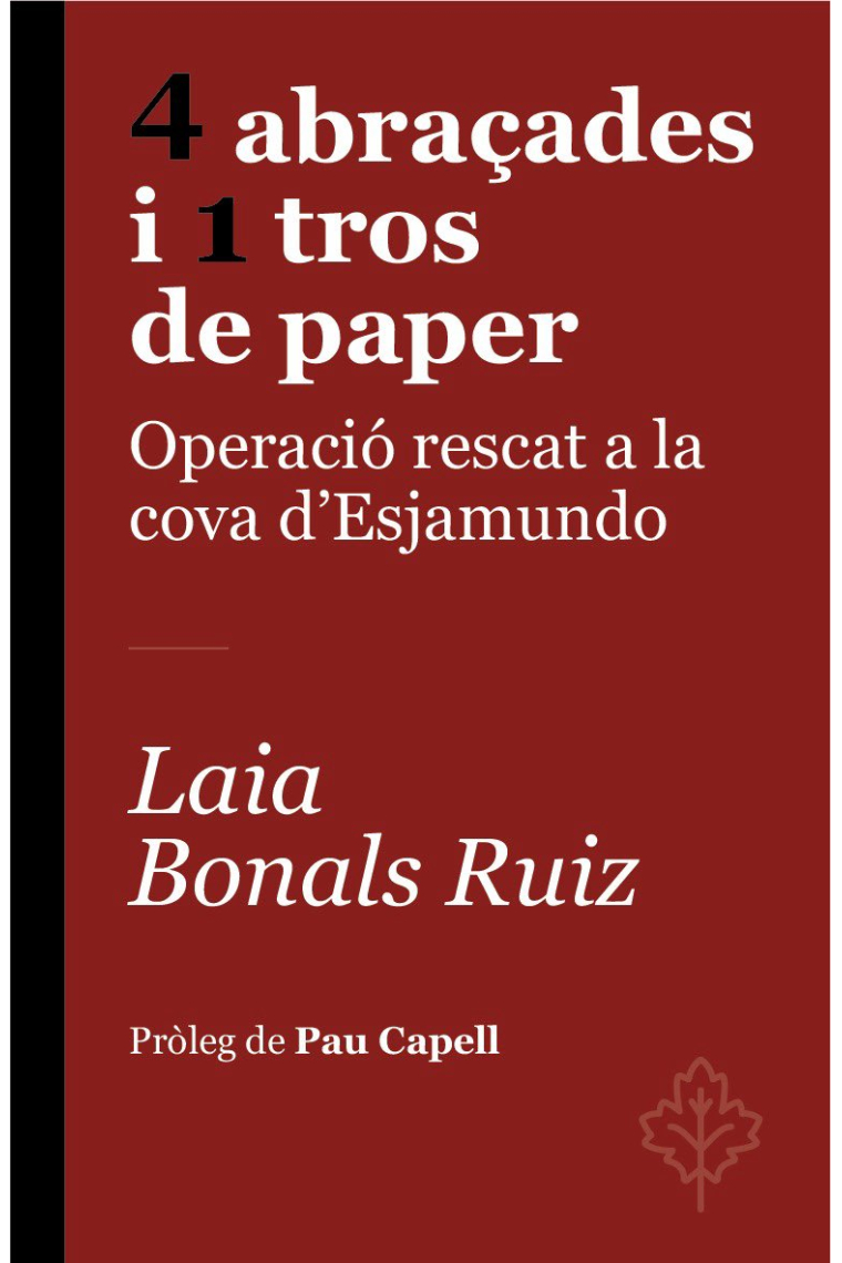 4 abraçades i 1 tros de paper. Operació rescat a la cova d’Esjamundo