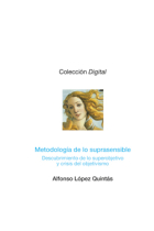 Metodología de lo suprasensible: descubrimiento de lo superobjetivo y crisis del objetivismo