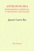 Antropofobia: inteligencia artificial y crueldad calculada