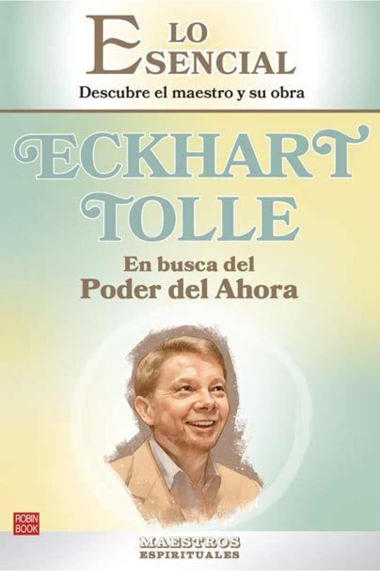 Eckhart Tolle. En busca del Poder del Ahora