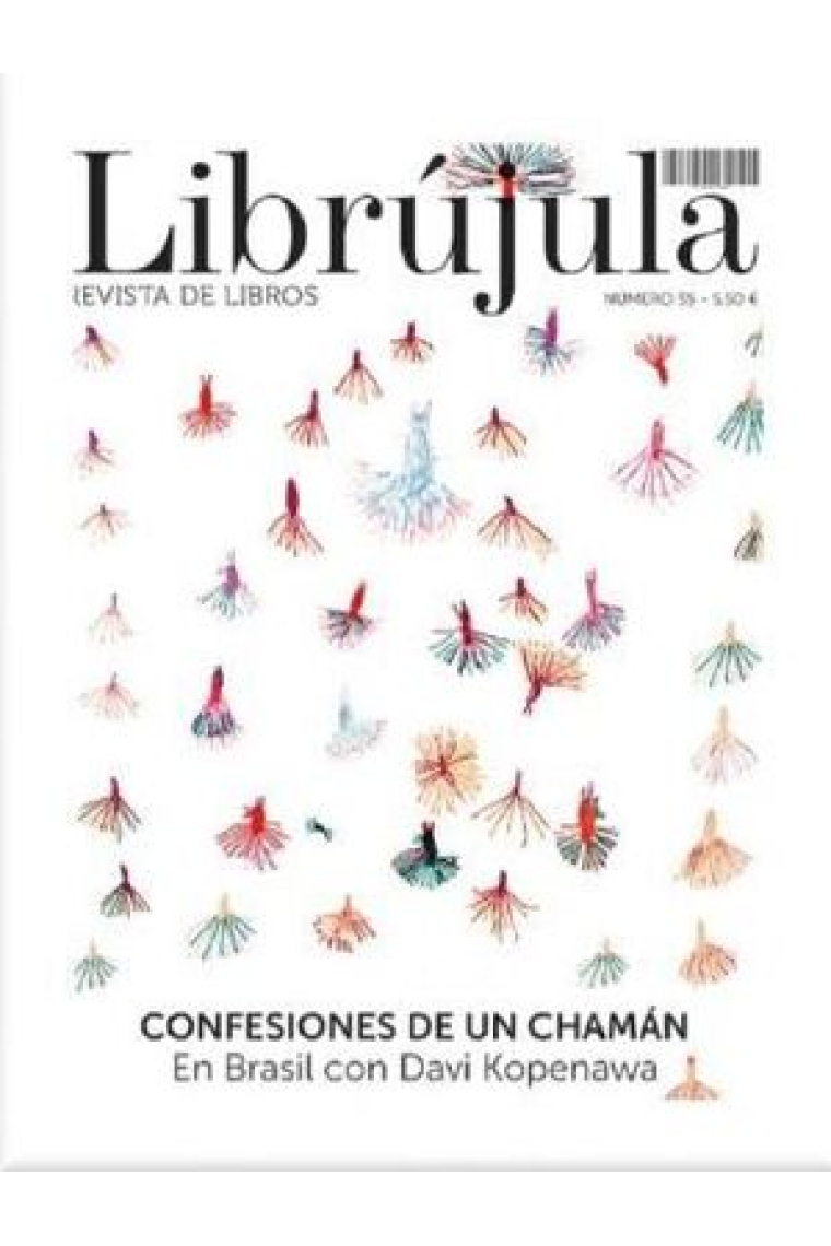 Revista Librujula nº 55: Confesiones de un chamán. En Brasil con Davi Kopenawa