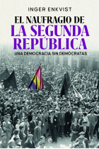 El naufragio de la segunda república. Una democracia sin demócratas