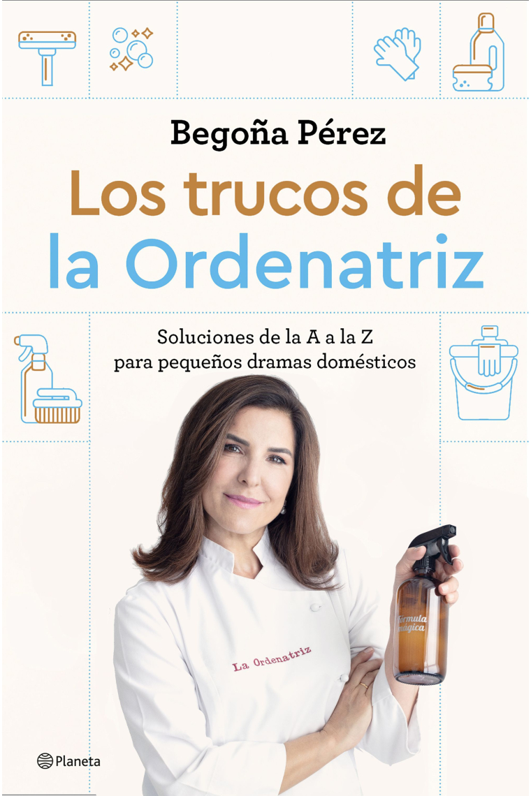 Los trucos de La Ordenatriz. Soluciones de la A a la Z para los pequeños dramas domésticos