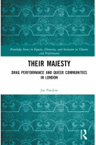 Their Majesty: Drag Performance and Queer Communities in London (Routledge Series in Equity, Diversity, and Inclusion in Theatre and Performance)