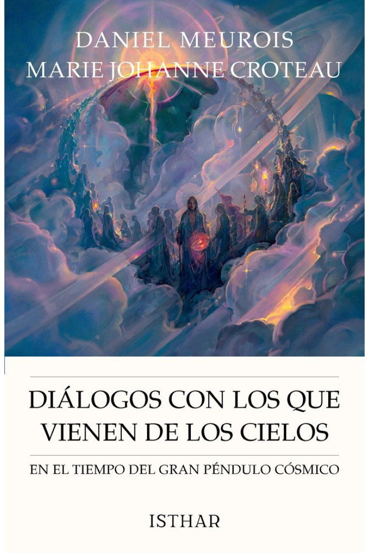 DIALOGOS CON LOS QUE VIENEN DE LOS CIELOS