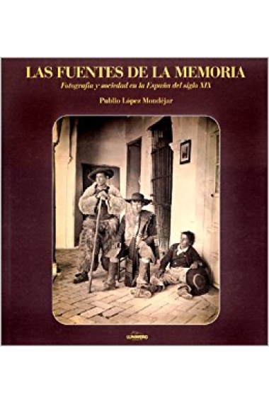 Las fuentes de la memoria. Vol. 2. Fotografía y sociedad en España 1900-1939