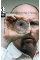 The 3D mind, volume I: half-brain fables and figs in paradise