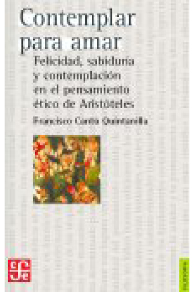 Contemplar para amar: felicidad, sabiduría y contemplación en el pensamiento ético de Aristóteles