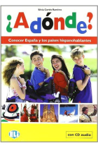 Adónde? Conocer España y los paises hispanohablantes (+Audio CD)