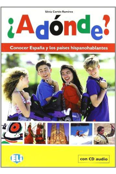 Adónde? Conocer España y los paises hispanohablantes (+Audio CD)