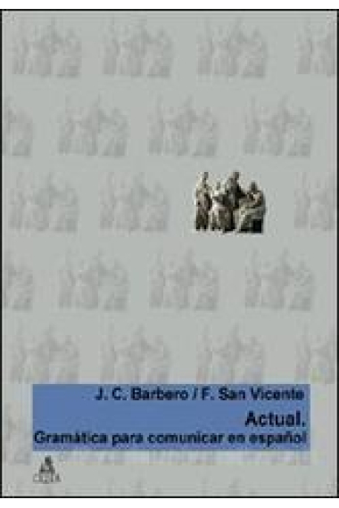 Actual. Gramatica para comunicar en español (con referencia a italófonos)