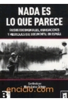 Nada es lo que parece : falsos documentales, hibridaciones y mestizajes del documental en España