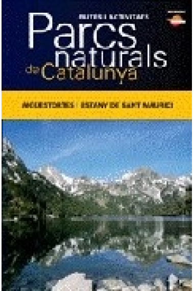 Parcs naturals de Catalunya. Rutes i activitats. Aigüestortes i Estany de Sant Maurici