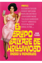 El grupo salvaje de Hollywood. Dioses y monstruos. Parte I