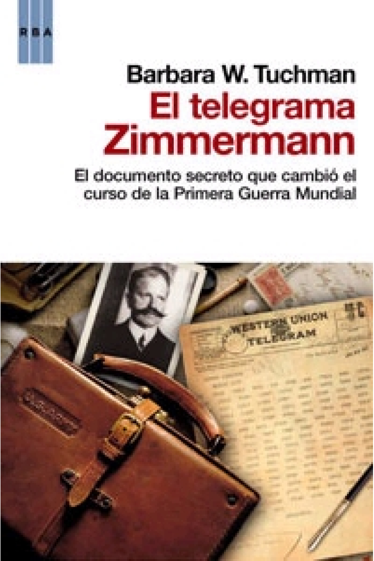 El telegrama Zimmermann. El documento secreto que cambió el curso de la Primera Guerra Mundial