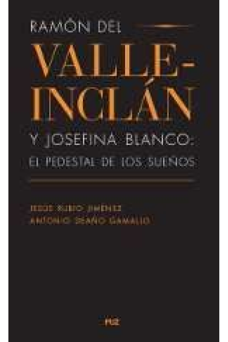 Ramón del Valle-Inclán y Josefina Blanco: el pedestal de los sueños