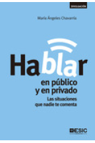 Hablar en público y en privado. Las situaciones que nadie te comenta