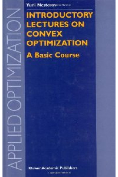 Introductory lectures on convex optimization: a basic course