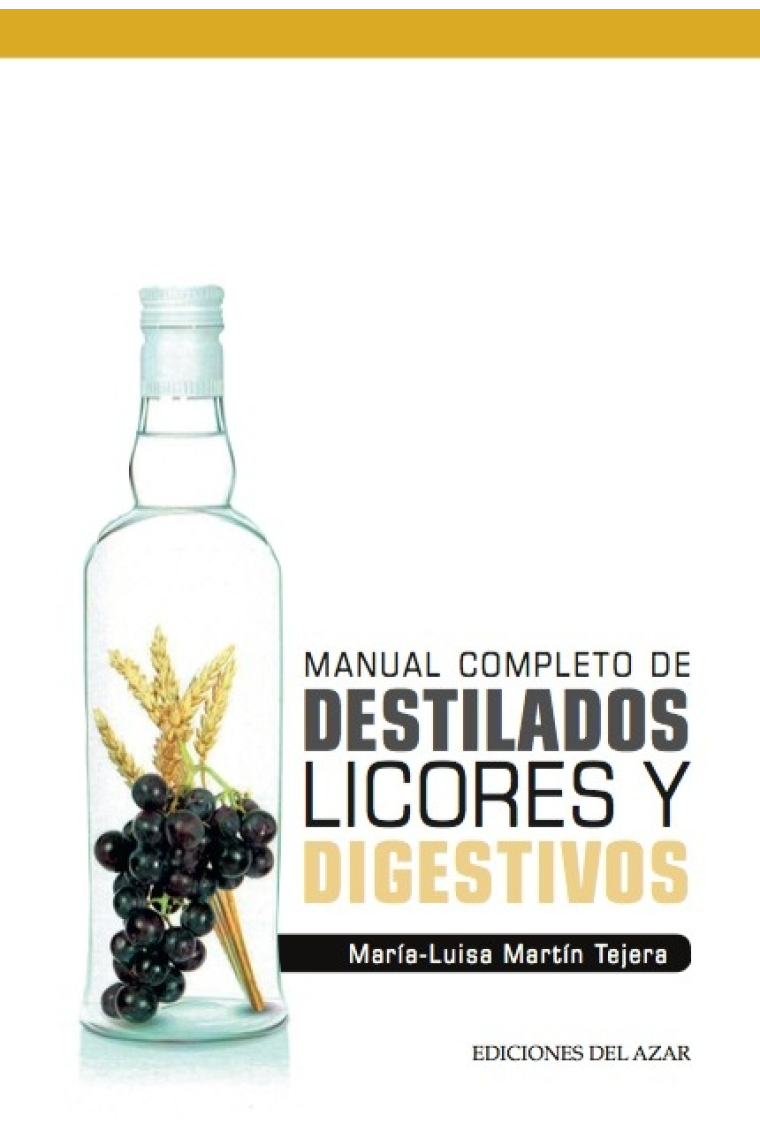 Manual completo de destilados, licores y digestivos