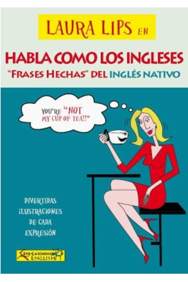 Laura Lips en Habla como los ingleses Frases Hechas del inglés nativo