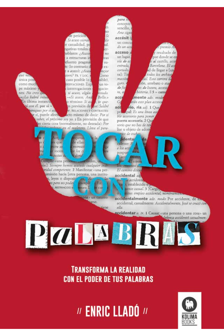 Tocar con palabras.Transforma la realidad con el poder de tus palabras