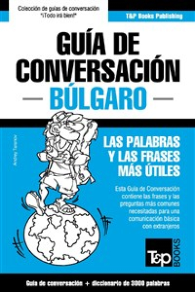 Guía de Conversación Español-Bulgaro y Vocabulario Temático de 3000 Palabras