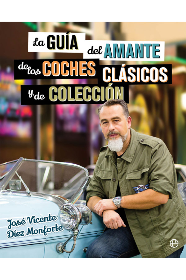 La guía del amante de los coches clásicos y de colección