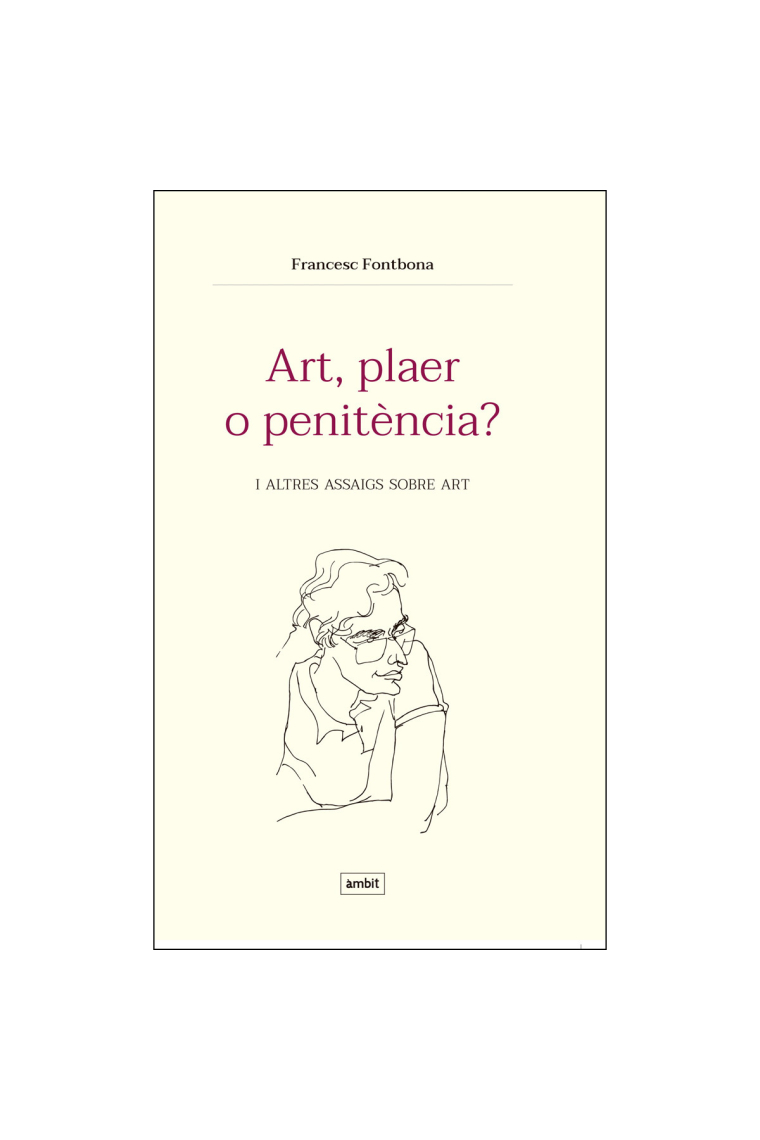 Art, plaer o penitència? I altres assaigs sobre art