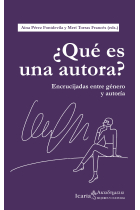 ¿Qué es una autora? Encrucijadas entre género y autoría