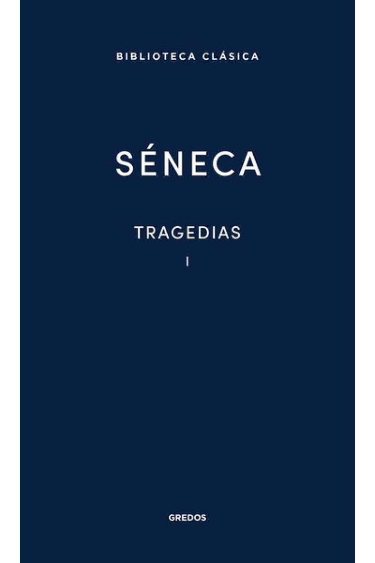 Tragedias, Vol. I (Hércules enloquecido, Las troyanas, Las fenicias, Medea)