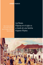 Los Roxas. Filipinas en el siglo XIX a través de una familia de indianos