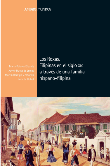 Los Roxas. Filipinas en el siglo XIX a través de una familia de indianos