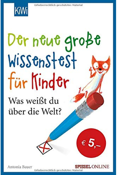 Der neue große Wissenstest für Kinder: Was weißt du über die Welt?