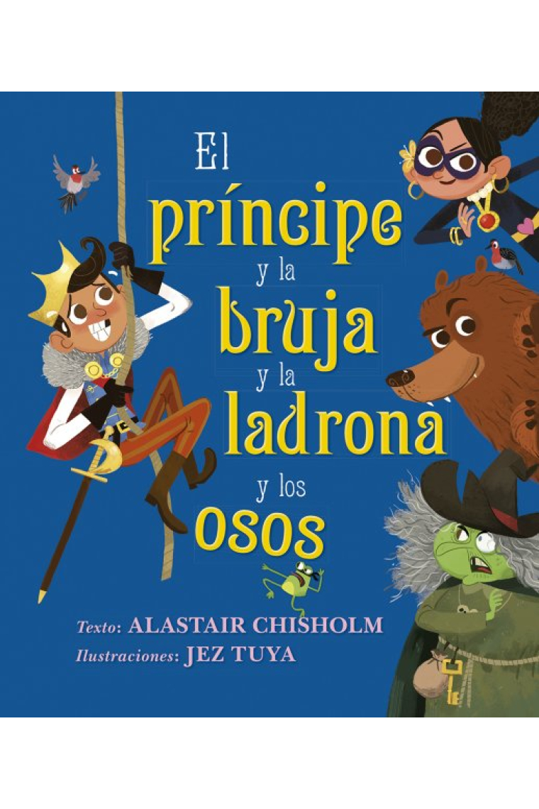 El príncipe y la bruja y la ladrona y los osos