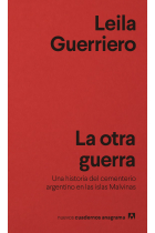 La otra guerra. Una historia del cementerio argentino en las islas Malvinas
