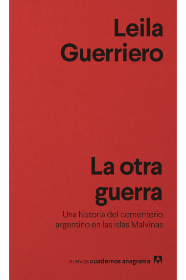 La otra guerra. Una historia del cementerio argentino en las islas Malvinas