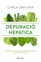 Depuració hepàtica. Un programa de cinc dies per eliminar excessos i ressetejar cos i ment