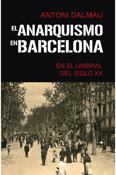 El anarquismo en Barcelona en el umbral del siglo XX