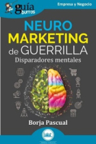 GuíaBurros: Neuromarketing de guerrilla. Disparadores mentales