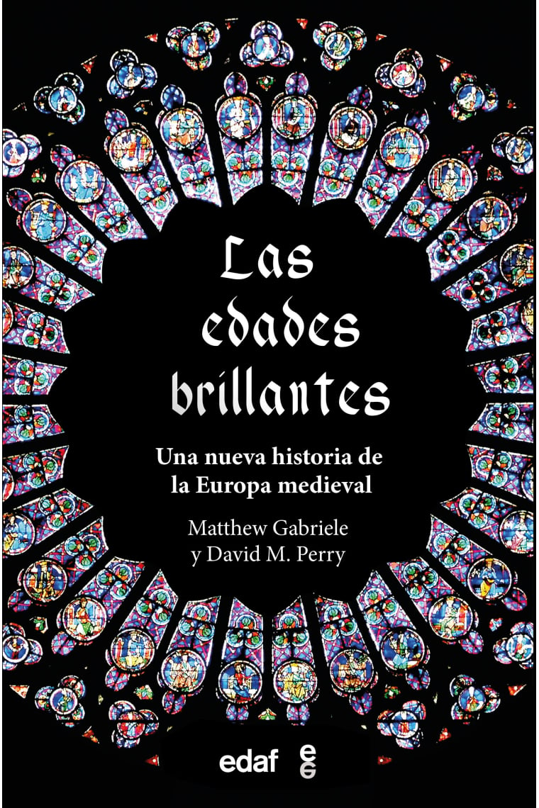 Las edades brillantes. Una nueva historia de la Europa medieval