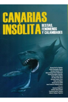 CANARIAS INSOLITA. BESTIAS, FENOMENOS Y CALAMIDADES