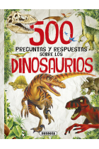 500 preguntas y respuestas sobre los dinosaurios