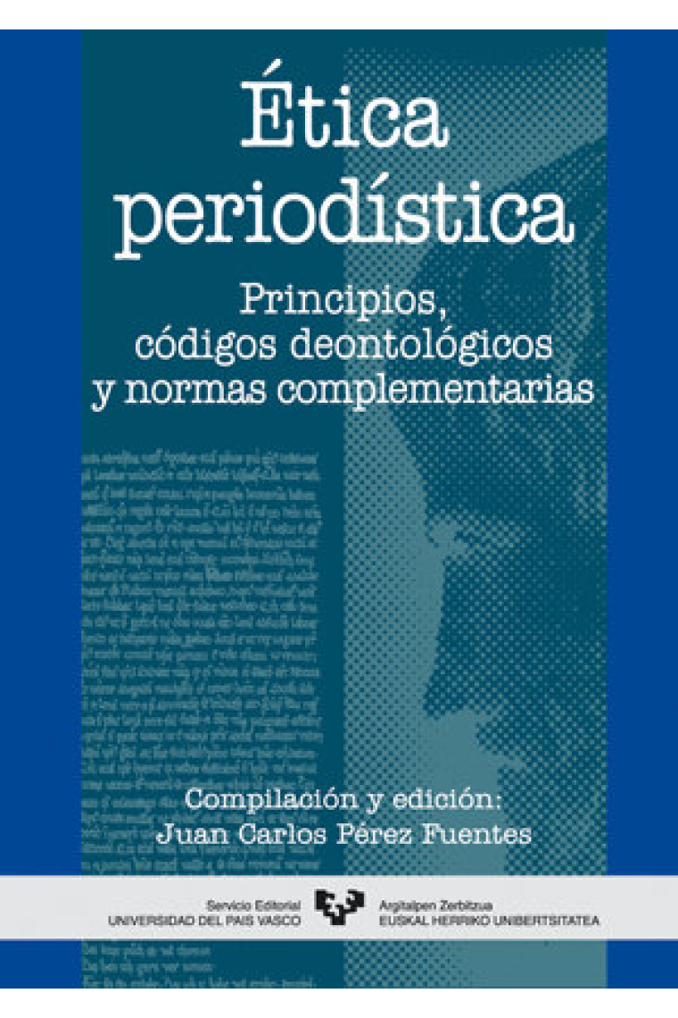 Ética periodística. Principios, códigos deontológicos y normas complementarias