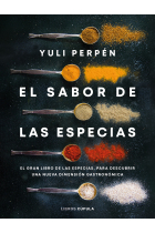 El sabor de las especias. El gran libro de las especias, para descubrir una nueva dimensión gastronómica