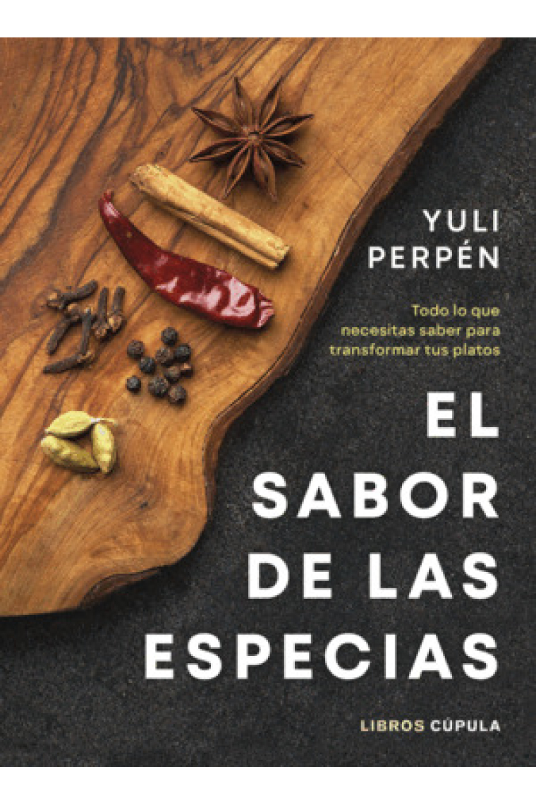 El sabor de las especias. El gran libro de las especias, para descubrir una nueva dimensión gastronómica